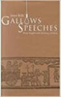 Gallows Speeches From Eighteenth Century Ireland by James Kelly