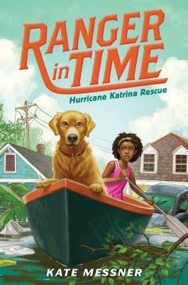 Hurricane Katrina Rescue (Ranger in Time #8), Volume 8 by Kate Messner