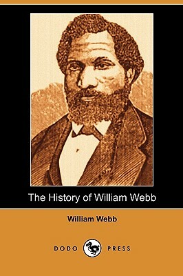 The History of William Webb (Dodo Press) by William Webb