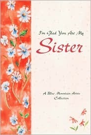 I'm Glad You Are My Sister by Blue Mountain Arts