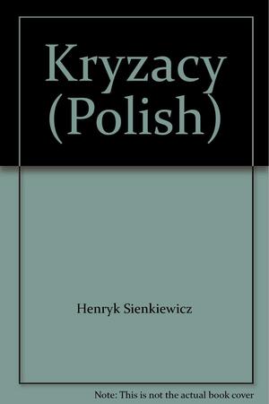 Krzyżacy by Henryk Sienkiewicz