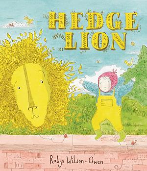 Hedge Lion by Robyn Wilson-Owen