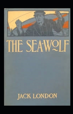 The Sea Wolf Illustrated by Jack London