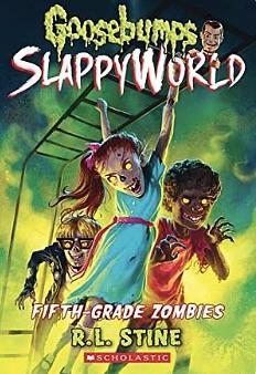 Fifth-Grade Zombies (Goosebumps Slappyworld #14), Volume 14 by R.L. Stine