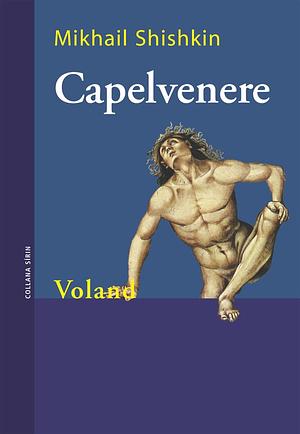 Capelvenere by Mikhail Shishkin