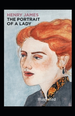 The Portrait of a Lady Illustrated by Henry James