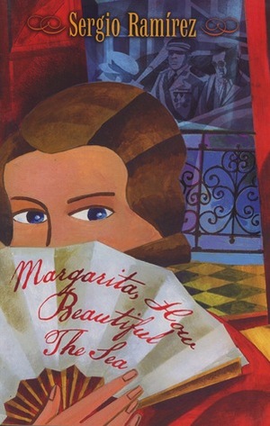 Margarita, How Beautiful the Sea by Sergio Ramírez, Michael Miller