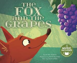 The Fox and the Grapes by Blake Hoena