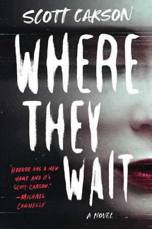 Where They Wait  by Scott Carson