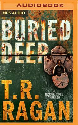 Buried Deep by T.R. Ragan