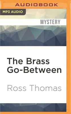 The Brass Go-Between by Ross Thomas