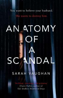 Anatomy of a Scandal by Sarah Vaughan