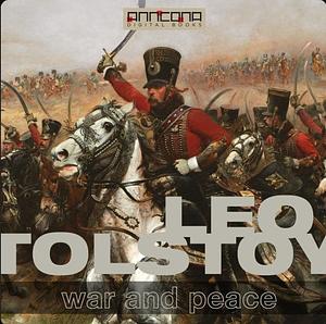 War and Peace by Leo Tolstoy