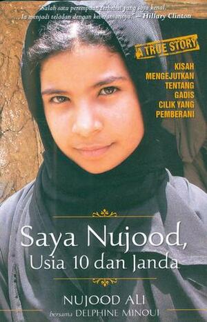 SayaNujood, Usia 10 dan Janda by Aisyah, Nujood Ali, Delphine Minoui, Lulu Fitri Rahman