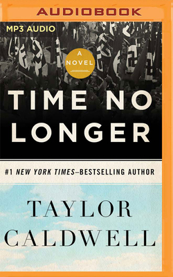 Time No Longer by Taylor Caldwell