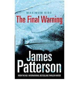 (Maximum Ride: The Final Warning) By James Patterson (Author) Paperback on by James Patterson, James Patterson