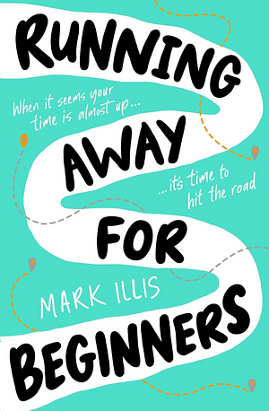Running Away for Beginners by Mark Illis