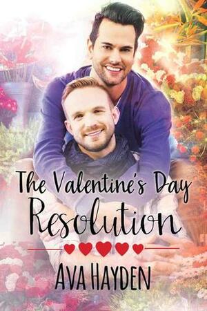 The Valentine's Day Resolution by Ava Hayden