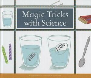 Magic Tricks with Science by Kelsey Oseid, Samantha Bell