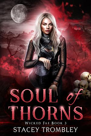 Soul of Thorns by Stacey Trombley