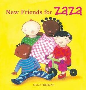New Friends for Zaza by Mylo Freeman