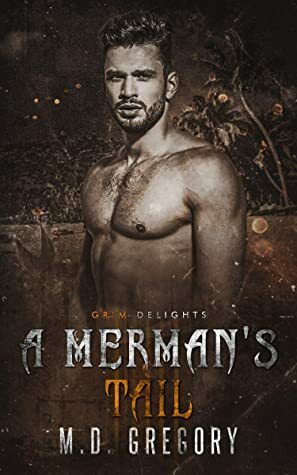 A Merman's Tail by M.D. Gregory
