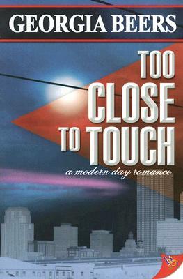 Too Close to Touch by Georgia Beers