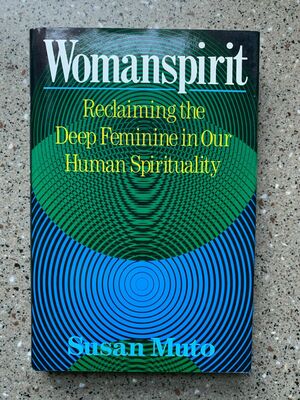 Womanspirit: Reclaiming the Deep Feminine in Our Human Spirituality by Adrian van Kaam, Susan Muto