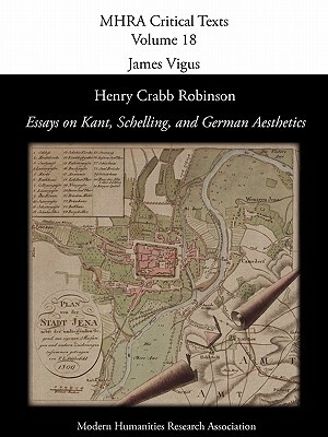 Henry Crabb Robinson, 'Essays on Kant, Schelling, and German Aesthetics' by Henry Crabb Robinson