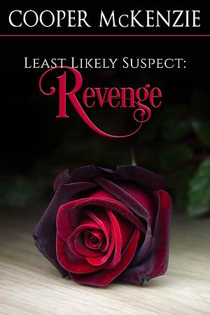 Least Likely Suspect: Revenge A Contemporary Mystery/Thriller/Suspense by Cooper McKenzie, Cooper McKenzie