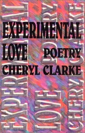 Experimental Love: Poetry by Cheryl Clarke