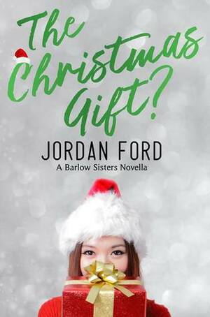 The Christmas Gift? by Jordan Ford