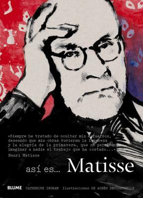 Asi Es... Matisse by Catherine Ingram