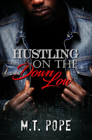 Hustling on the Down Low by M.T. Pope