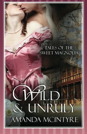 Wild and Unruly by Amanda McIntyre