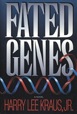 Fated Genes by Harry Kraus