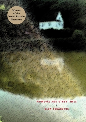 Primeval and Other Times by Olga Tokarczuk