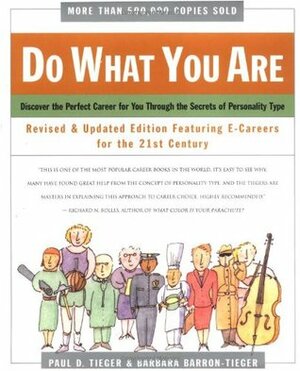 Do What You Are : Discover the Perfect Career for You Through the Secrets of Personality Type by Barbara Barron-Tieger, Paul D. Tieger