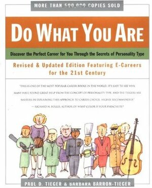 Do What You Are : Discover the Perfect Career for You Through the Secrets of Personality Type by Paul D. Tieger, Barbara Barron-Tieger