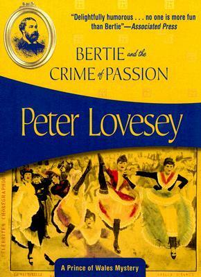 Bertie and the Crime of Passion by Peter Lovesey