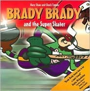 Brady Brady and the Super Skater by Mary Shaw