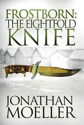 Frostborn: The Eightfold Knife by Jonathan Moeller