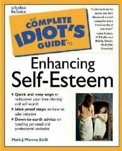 The Complete Idiot's Guide to Enhancing Self-Esteem by Mark Warner