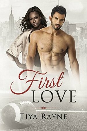 First Love by Tiya Rayne