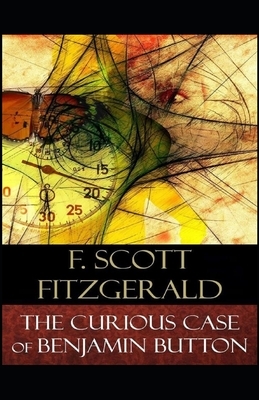 The Curious Case of Benjamin Button Illustrated by F. Scott Fitzgerald