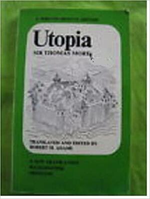 Utopia: A New Translation, Backgrounds, Criticism by Robert M. Adams, Thomas More, Thomas More