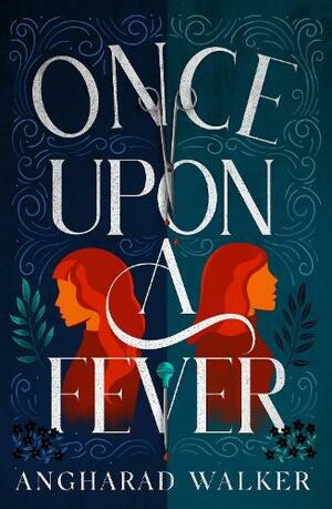 Once Upon a Fever by Angharad Walker