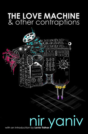 The Love Machine & other contraptions by Nir Yaniv