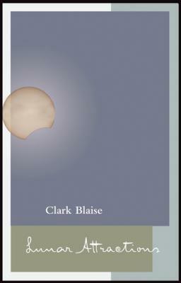 Lunar Attractions by Clark Blaise