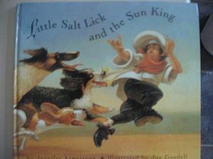 Little Salt Lick and the Sun King by Jennifer Armstrong
